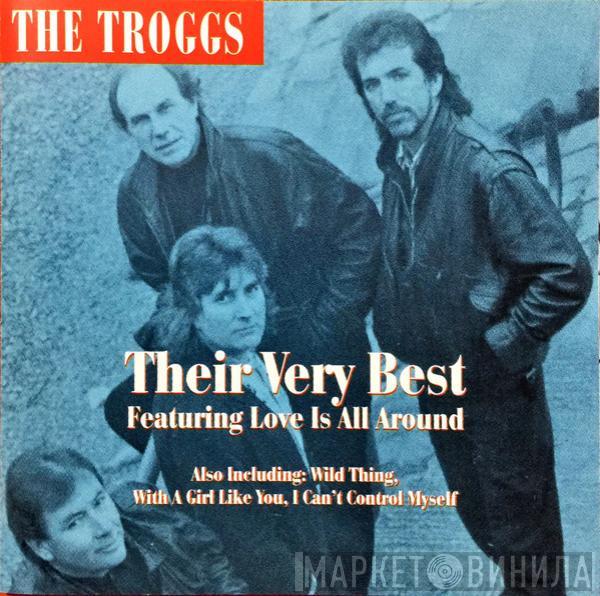 The Troggs - Their Very Best Featuring 'Love Is All Around'