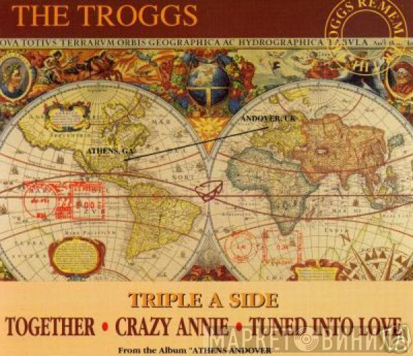 The Troggs - Together / Crazy Annie / Tuned Into Love