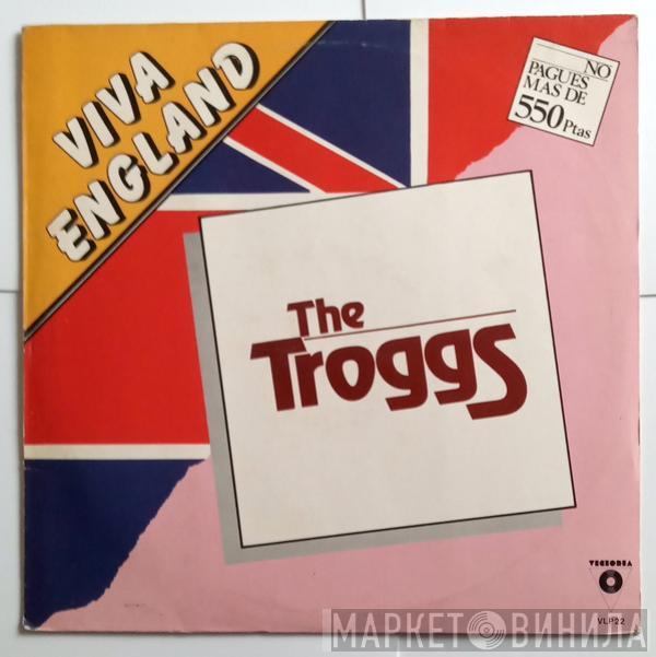 The Troggs - Viva England