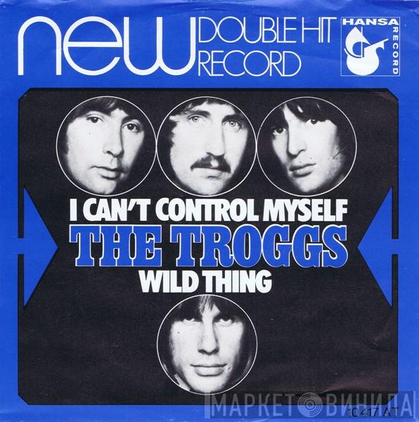 The Troggs - Wild Thing / I Can't Control Myself