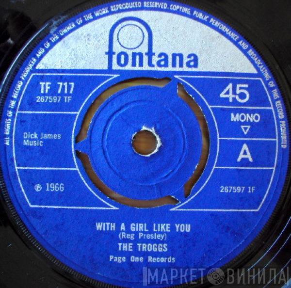 The Troggs - With A Girl Like You