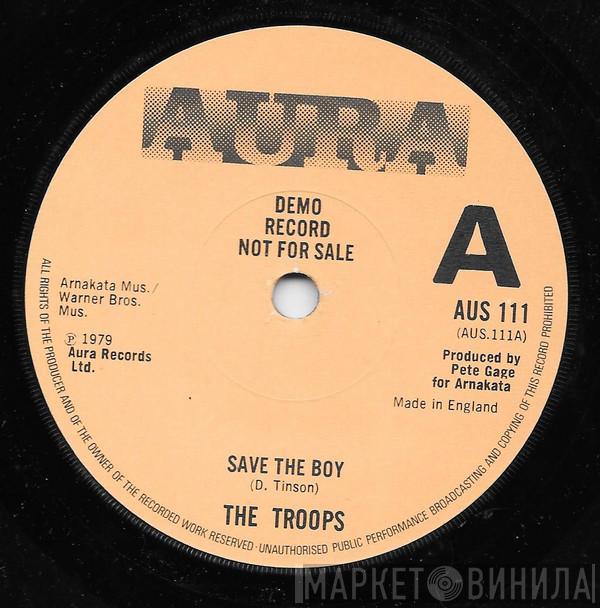 The Troops - Save The Boy