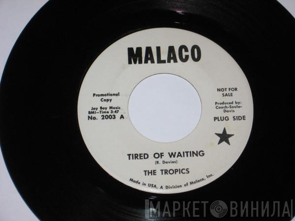  The Tropics   - Tired Of Waiting / Talking 'Bout Love