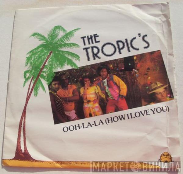 The Tropics  - Ooh-La-La (How I Love You)