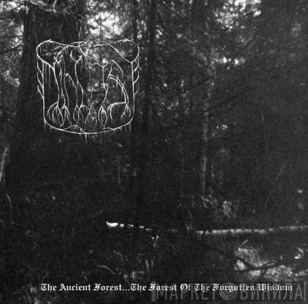 The True Nihilist - The Ancient Forest... The Forest Of The Forgotten Wisdom