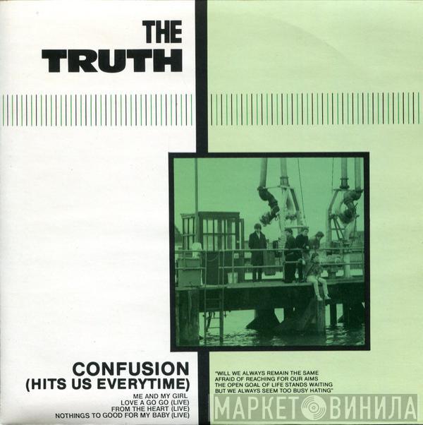 The Truth  - Confusion (Hits Us Everytime)