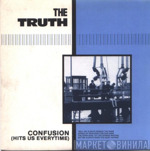 The Truth  - Confusion (Hits Us Everytime)