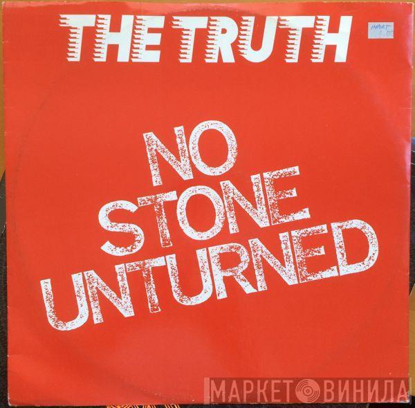 The Truth  - No Stone Unturned