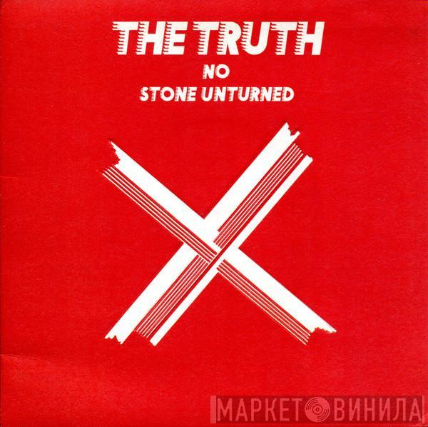 The Truth  - No Stone Unturned