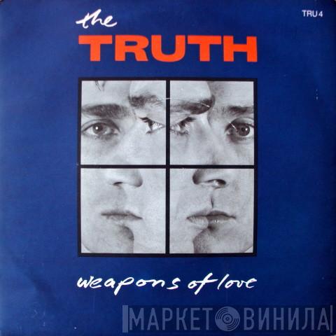 The Truth  - Weapons Of Love