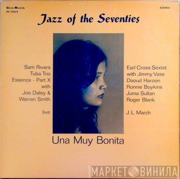 The Tuba Trio, Joe Daley, Warren Smith, Earl Cross Sextet, James Vass, Daoud Haroon, Ronnie Boykins, Juma Sultan, Roger Blank, J.L. March - Jazz Of The Seventies / Una Muy Bonita