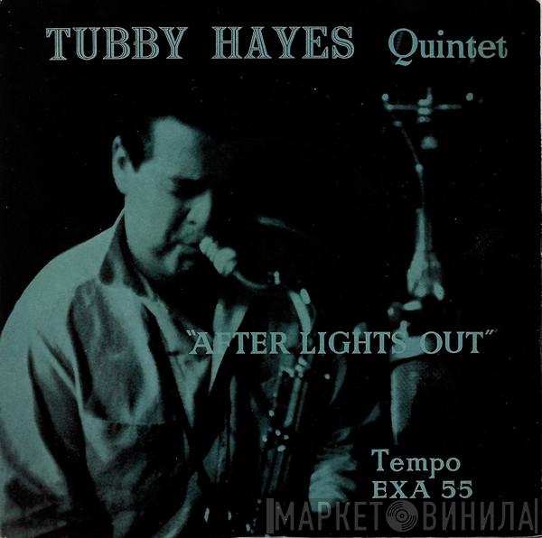 The Tubby Hayes Quintet - After Lights Out