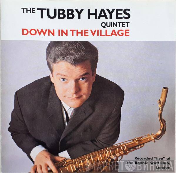 The Tubby Hayes Quintet - Down In The Village