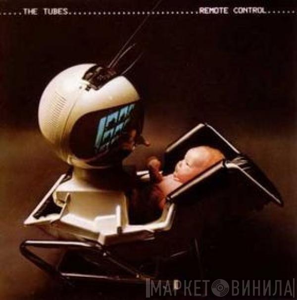 The Tubes - Remote Control