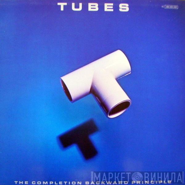 The Tubes - The Completion Backward Principle