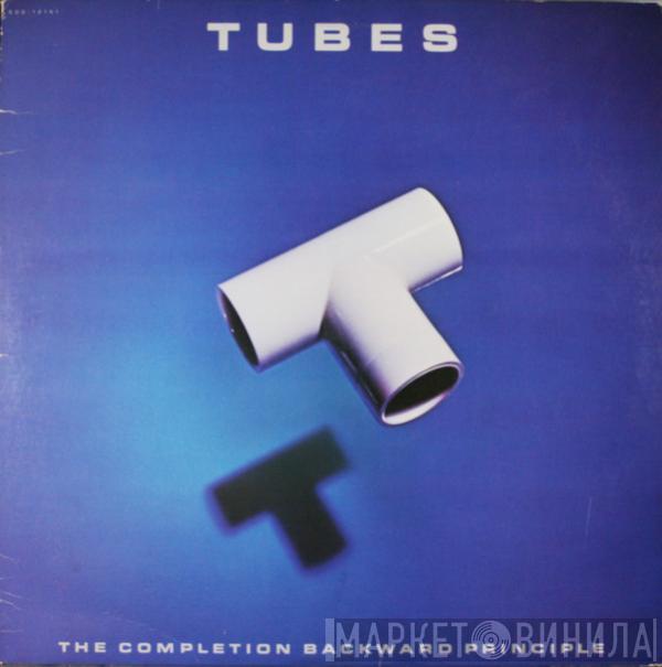 The Tubes - The Completion Backward Principle