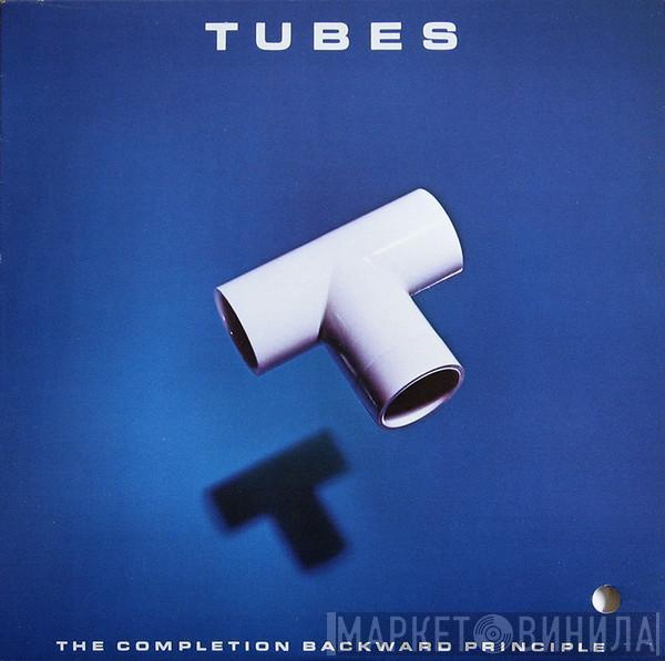  The Tubes  - The Completion Backward Principle