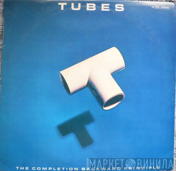  The Tubes  - The Completion Backward Principle