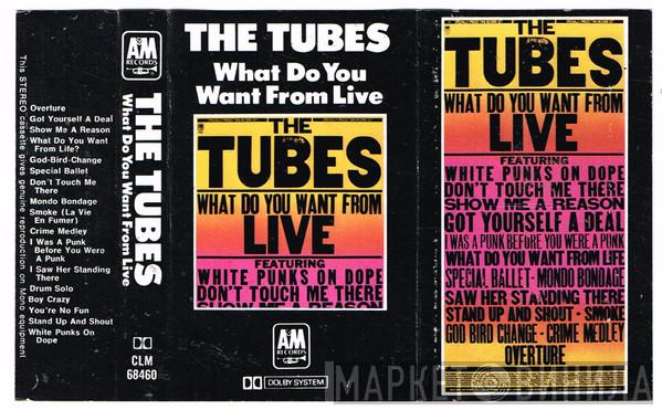 The Tubes - What Do You Want From Live