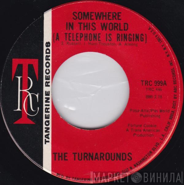  The Turnarounds  - Somewhere In This World (A Telephone Is Ringing)