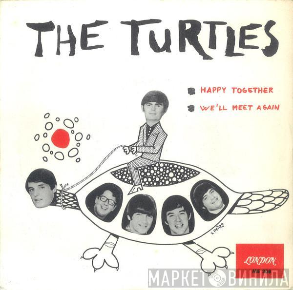 The Turtles - Happy Together / We'll Meet Again