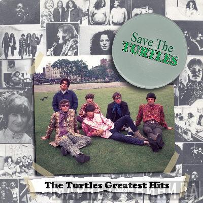The Turtles - Save The Turtles: The Turtles Greatest Hits
