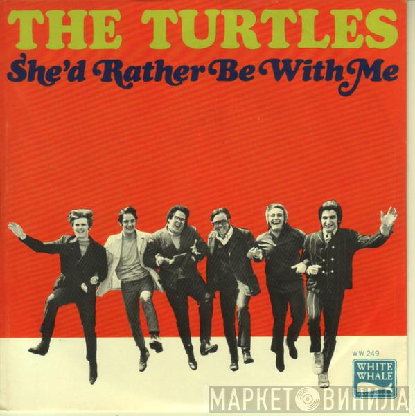  The Turtles  - She'd Rather Be With Me