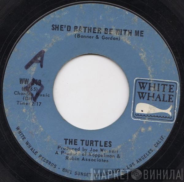  The Turtles  - She'd Rather Be With Me
