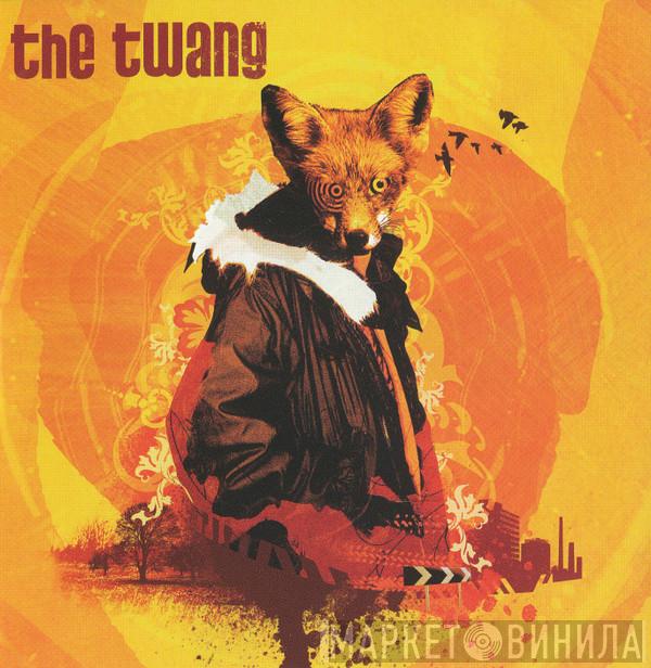 The Twang - Love It When I Feel Like This