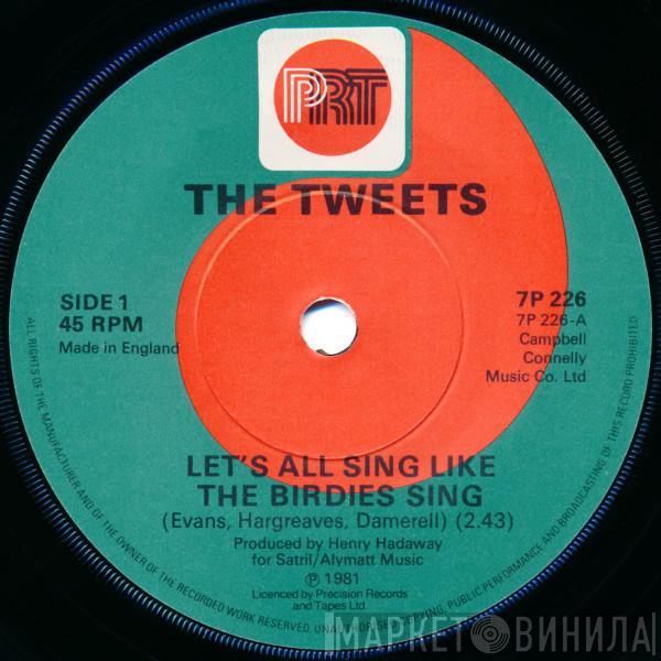 The Tweets - Let's All Sing Like The Birdies Sing