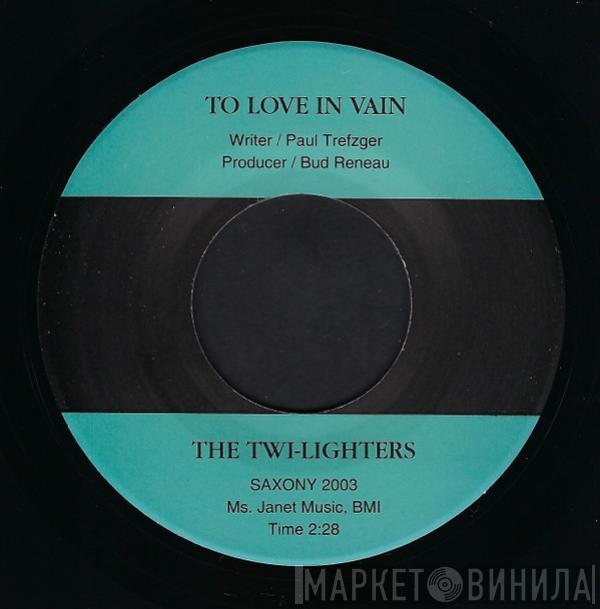 The Twi-Lighters - To Love In Vain / The Beginning Of Love