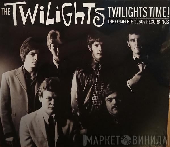 The Twilights  - Twilights Time! The Complete 1960s Recordings