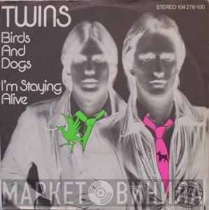  The Twins  - Birds And Dogs / I'm Staying Alive