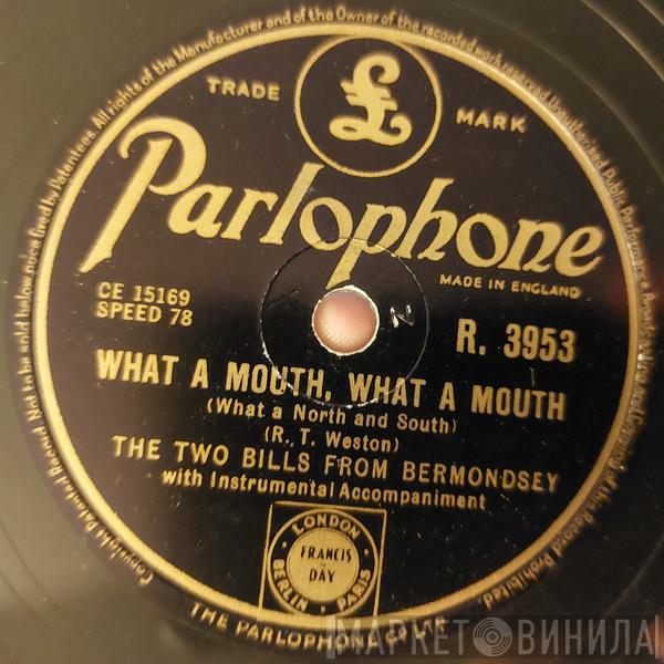 The Two Bills From Bermondsey - What A Mouth, What A Mouth (What A North & South) / Cockney Capers Medley