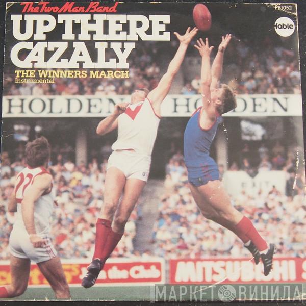 The Two-Man Band - Up There Cazaly