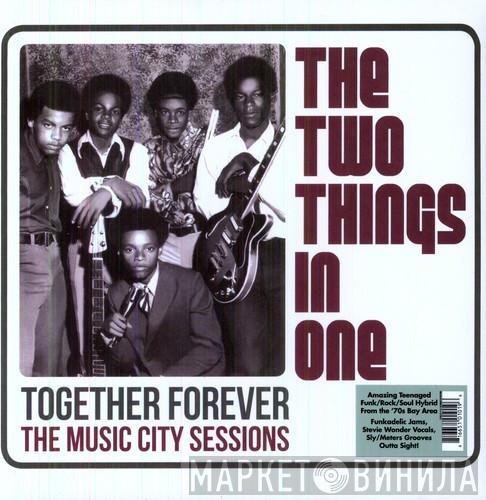 The Two Things In One - Together Forever - The Music City Sessions