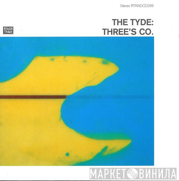The Tyde - Three's Co.