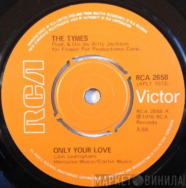 The Tymes - Only Your Love