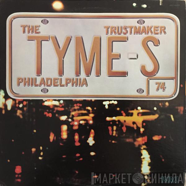 The Tymes - Trustmaker