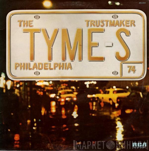 The Tymes - Trustmaker