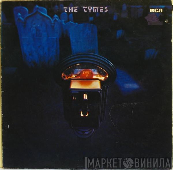  The Tymes  - Tymes Up