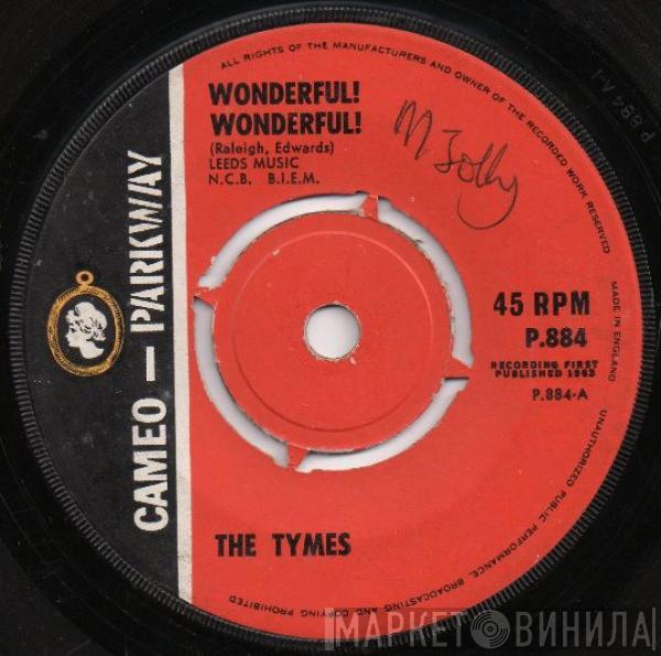 The Tymes - Wonderful! Wonderful! / Come With Me To The Sea