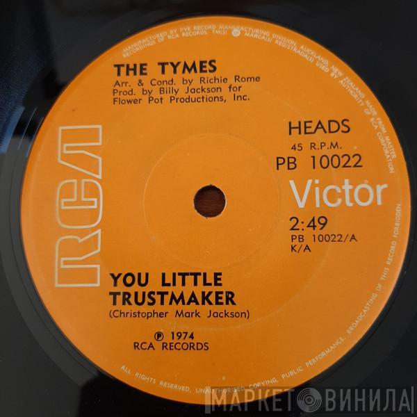  The Tymes  - You Little Trustmaker