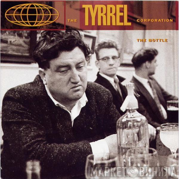  The Tyrrel Corporation  - The Bottle