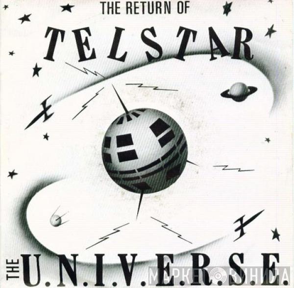 The U.N.I.V.E.R.S.E.  - The Return Of Telstar