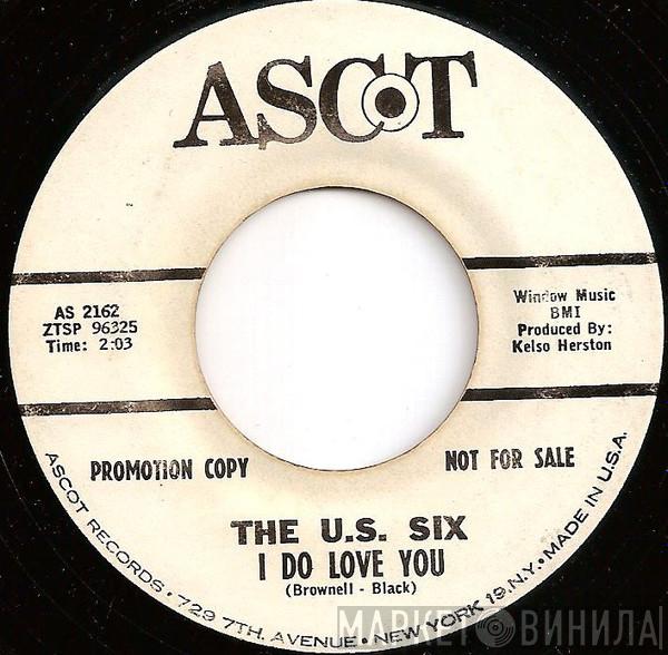 The U.S. Six - I Do Love You
