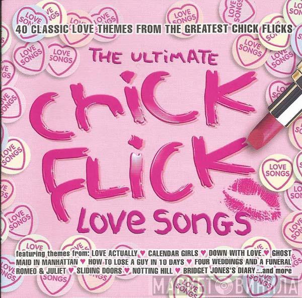  - The Ultimate Chick Flick Love Songs