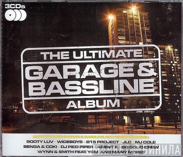  - The Ultimate Garage & Bassline Album