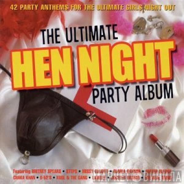  - The Ultimate Hen Night Party Album