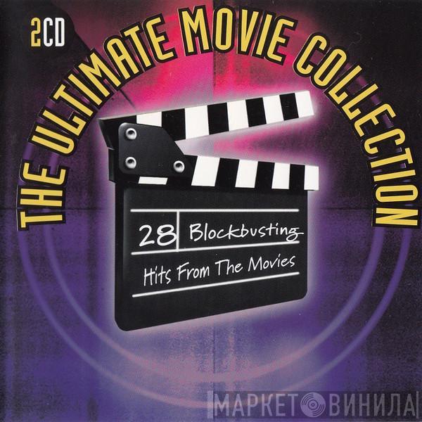  - The Ultimate Movie Collection - 28 Blockbusting Hits From The Movies